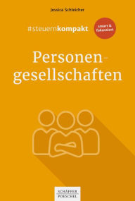 Title: #steuernkompakt Personengesellschaften: Für Onboarding - Schnelleinstieg - Fortbildung, Author: Jessica Schleicher