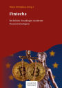 Fintechs: Rechtliche Grundlagen moderner Finanztechnologien