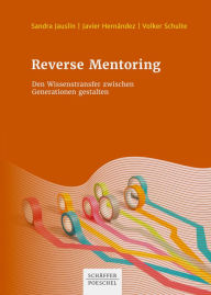Title: Reverse Mentoring: Den Wissenstransfer zwischen Generationen gestalten, Author: Sandra Jauslin