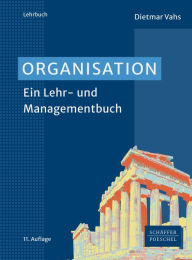 Title: Organisation: Ein Lehr- und Managementbuch, Author: Dietmar Vahs