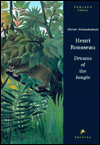 Henri Rousseau: Dreams of the Jungle
