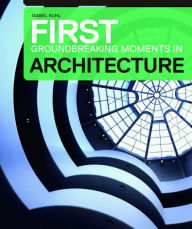 Architecture: The Groundbreaking Moments