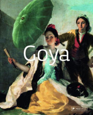 Title: Goya: Masters of Art, Author: Paola Rapelli