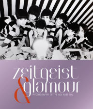 Zeitgeist & Glamour: Photography of the '60s and '70s