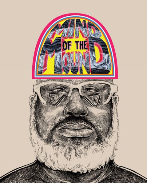 Trenton Doyle Hancock: Mind of the Mound: Critical Mass