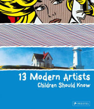 Title: 13 Modern Artists Children Should Know, Author: Brad Finger