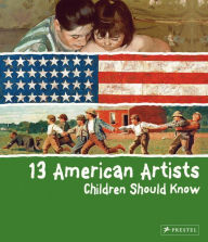 Title: 13 American Artists Children Should Know, Author: Brad Finger