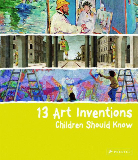 13 Art Inventions Children Should Know By Florian Heine, Hardcover 