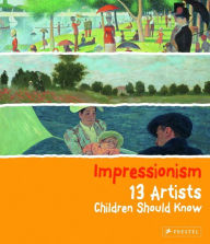 Title: Impressionism: 13 Artists Children Should Know, Author: Florian Heine