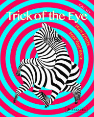 Title: Trick of the Eye: How Artists Fool Your Brain, Author: Silke Vry