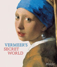 Title: Vermeer's Secret World, Author: Vincent Etienne