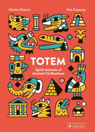 Free download books on electronics Totem: Spirit Animals of Ancient Civilizations by Mia Cassany, Nacho Eterno 