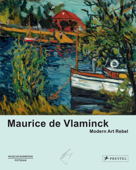 Maurice de Vlaminck: Modern Art Rebel