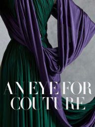 Title: An Eye for Couture: A Collectors Exploration of 20th Century Fashion, Author: Caroline Evans