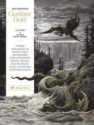 Title: The Fantastic Gustave Doré, Author: Alix Paré