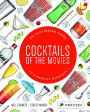 Cocktails of the Movies: An Illustrated Guide to Cinematic Mixology