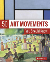 Title: 50 Art Movements You Should Know: From Impressionism to Performance Art, Author: Rosalind Ormiston