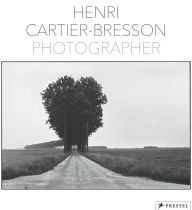 Title: Henri Cartier-Bresson: Photographer, Author: Henri Cartier-Bresson