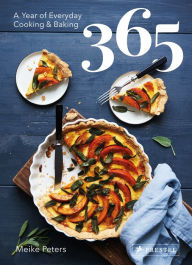 Title: 365: A Year of Everyday Cooking and Baking, Author: Meike Peters