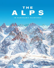 Title: The Alps: In Panoramic Paintings, Author: Tom Dauer