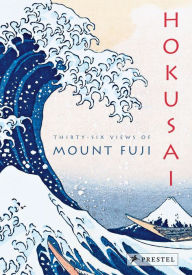 Title: Hokusai: Thirty-Six Views of Mount Fuji, Author: Amelie Balcou