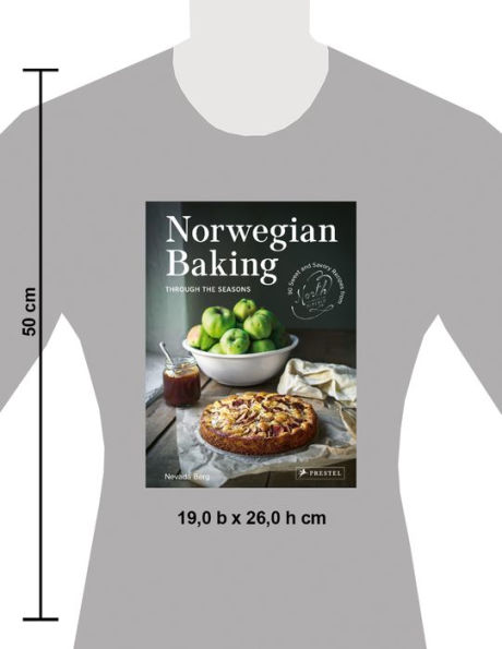 Norwegian Baking through the Seasons: 90 Sweet and Savoury Recipes from North Wild Kitchen