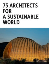 Title: 75 Architects for a Sustainable World, Author: Agata Toromanoff