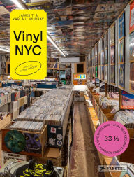 Title: VINYL NYC: 33 1/3 of the Best Record Stores Across All Five Boroughs, Author: James and Karla Murray
