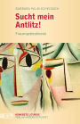 Sucht mein Antlitz!: Frauengottesdienste