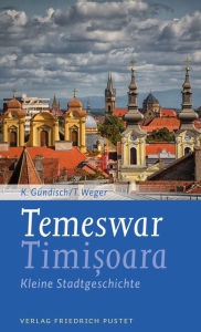Title: Temeswar / Timisoara: Kleine Stadtgeschichte., Author: Konrad Gündisch