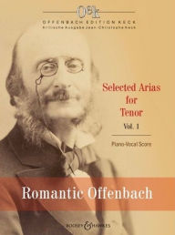 Title: Romantic Offenbach: Selected Arias for Tenor and Piano, Volume 1 Vocal Score, Author: Jacques Offenbach
