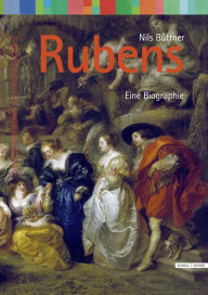 Title: Pietro Pauolo Rubens: Eine Biographie, Author: Nils Buttner