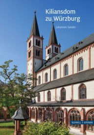 Title: Der Kiliansdom in Wurzburg: Bau und Ausstattung, Author: Johannes Sander