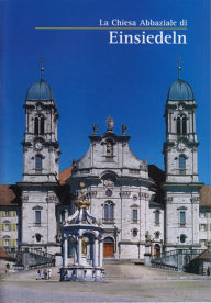 Title: Einsiedeln: La Chiesa Abbaziale di, Author: Georg Holzherr
