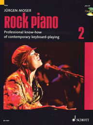 Title: Rock Piano - Volume 2: Professional Know-How of Contemporary Keyboard-Playing, Author: Jurgen Moser