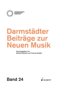 Title: Darmstädter Beiträge zur neuen Musik: Band 24, Author: Michael Rebhahn
