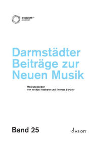 Title: Darmstädter Beiträge zur neuen Musik: Band 25, Author: Michael Rebhahn