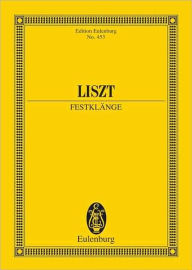 Title: Festklange: Symphonic Poem No. 7 - Study Score, Author: Franz Liszt