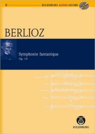 Title: Symphonie Fantastique Op. 14: Eulenburg Audio+Score Series, Author: Hector Berlioz