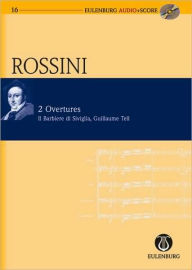 Title: 2 Overtures: The Barber of Seville and William Tell: Eulenburg Audio+Score Series, Author: Gioachino Rossini