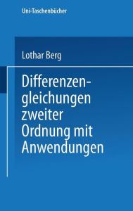 Title: Differenzengleichungen zweiter Ordnung mit Anwendungen, Author: L. Berg
