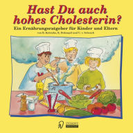 Title: Hast Du auch hohes Cholesterin?: Ein Ernï¿½hrungsratgeber fï¿½r Kinder und Eltern / Edition 1, Author: Berthold Koletzko