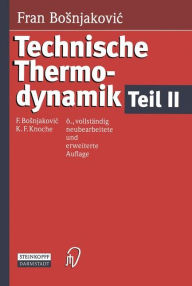 Title: Technische Thermodynamik Teil II / Edition 6, Author: F. Bosnjakovic