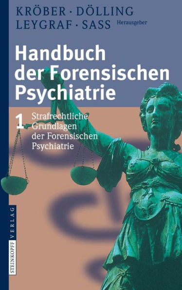 Handbuch der Forensischen Psychiatrie: Band 1: Strafrechtliche Grundlagen der Forensischen Psychiatrie