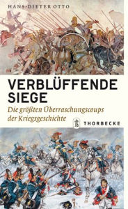 Title: Verbluffende Siege: Die grossten Uberraschungscoups der Kriegsgeschichte, Author: Hans-Dieter Otto