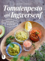 Tomatenpesto und Ingwersenf: Senf, Dips und Gewürzmischungen selber machen