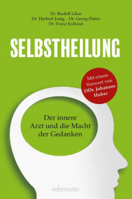 Title: Selbstheilung: Der innere Arzt und die Macht der Gedanken, Author: Rudolf Likar