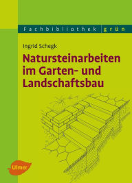 Title: Natursteinarbeiten im Garten- und Landschaftsbau, Author: Ingrid Schegk