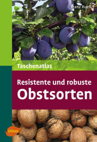 Title: Resistente und robuste Obstsorten, Author: Franz Rueß