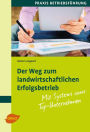 Der Weg zum landwirtschaftlichen Erfolgsbetrieb: Mit System zum Top-Unternehmen